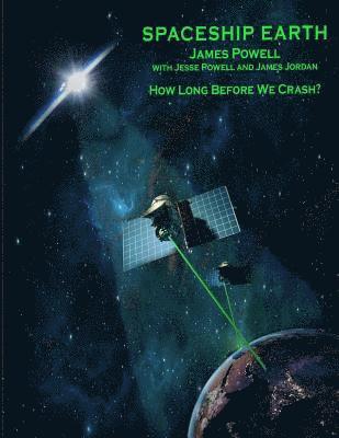 Spaceship Earth: How Long Before We Crash?