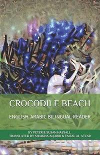 bokomslag Crocodile Beach English-Arabic Bilingual Reader