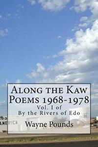 bokomslag Along the Kaw, 1968-1978: By the Rivers of Edo, vol. I