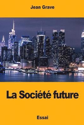 Jean Grave - La Société future, Häftad