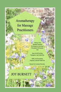 bokomslag Aromatherapy for Massage Practitioners: A Comprehensive Guide to 40 of the Most Therapeutic Oils