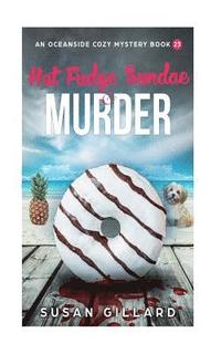 bokomslag Hot Fudge Sundae & Murder: An Oceanside Cozy Mystery - Book 23