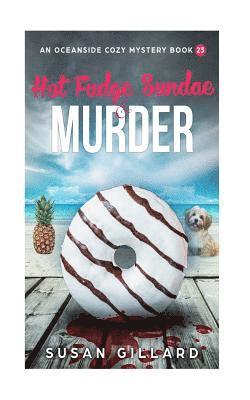 bokomslag Hot Fudge Sundae & Murder: An Oceanside Cozy Mystery - Book 23