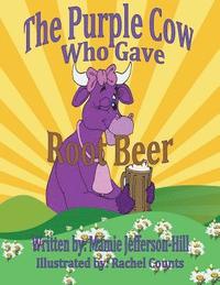 bokomslag The Purple Cow Who Gave Rootbeer