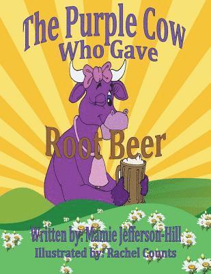 The Purple Cow Who Gave Rootbeer 1