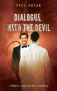 bokomslag Dialogue with the Devil: Enlightenment for the Unwilling