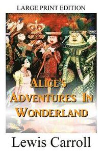 bokomslag Alice's Adventures In Wonderland - LARGE PRINT EDITION