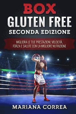 bokomslag BOX GLUTEN FREE SECONDA EDiZIONE: MIGLIORA LE TUE PRESTAZIONI, VELOCITA, FORZA e SALUTE CON LA MIGLIORE NUTRIZIONE