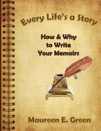 bokomslag Every Life's a Story: How & Why to Write Your Memoirs