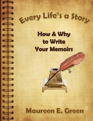 bokomslag Every Life's a Story: How & Why to Write Your Memoirs