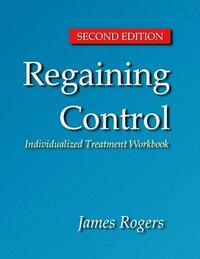 bokomslag Regaining Control, Second Edition: Winning the Battle Against Sexually Abusive B