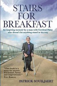 bokomslag Stairs for Breakfast: An inspiring memoir by a man with Cerebral Palsy who doesn't let anything stand in his way