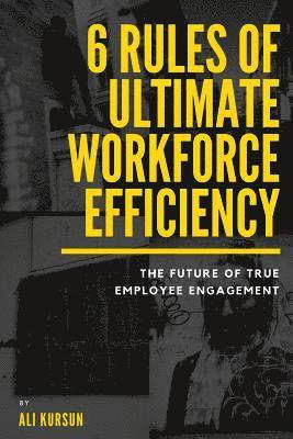 bokomslag 6 Rules of Ultimate Workforce Efficiency: The Future of Employee Engagement