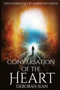 bokomslag Conversation of The Heart: Discovering Life By Embracing Death