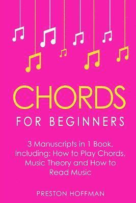 Preston Hoffman - Chords: For Beginners - Bundle - The Only 3 Books You Need to Learn How to Play Chords for Beginners, Chord Lessons and Chord Tone Soloing Today, Häftad