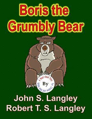 John S. Langley - Boris the Grumbly Bear: A Read Aloud Story, Häftad