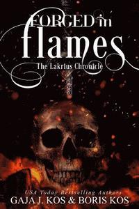 bokomslag Forged in Flames: The Lakrius Chronicle