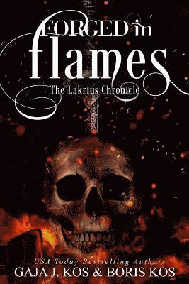 bokomslag Forged in Flames: The Lakrius Chronicle