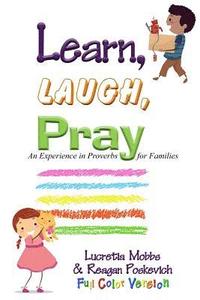 bokomslag Learn, Laugh, Pray: An Experience in Proverbs for Families