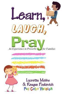 Learn, Laugh, Pray: An Experience in Proverbs for Families 1