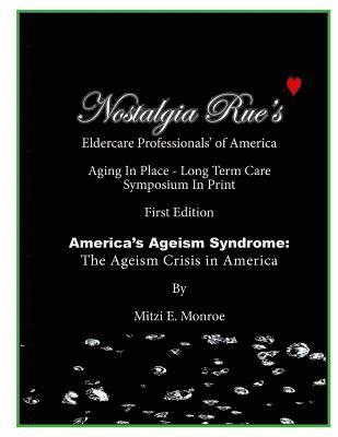 Mitzi E. Monroe - Nostalgia Rue's Eldercare Professionals of America: Aging in Place-Long Term Care Symposium in Print, Häftad