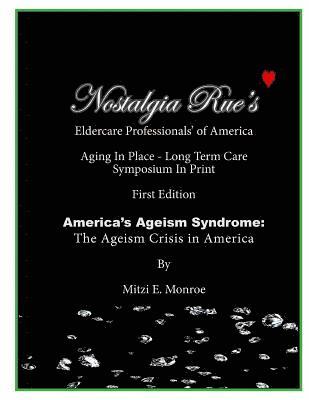 Nostalgia Rue's Eldercare Professionals of America: Aging in Place-Long Term Care Symposium in Print 1