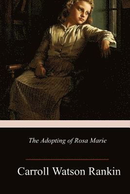 The Adopting of Rosa Marie 1