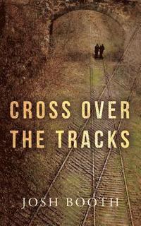 bokomslag Cross Over the Tracks