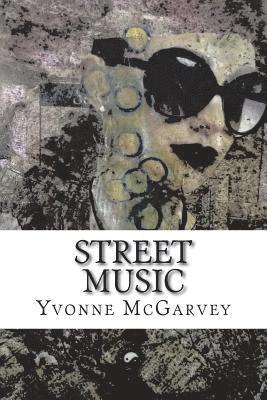 Yvonne McGarvey - Street Music, Häftad