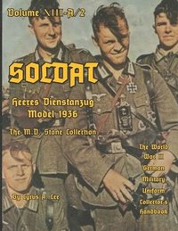 bokomslag Soldat Volume XIII-A: World War II German Military Uniform Collector's Handbook