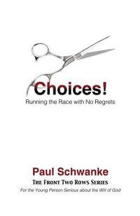 bokomslag Choices!: Running the Race with No Regrets