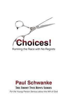 bokomslag Choices!: Running the Race with No Regrets