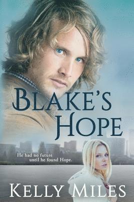Kelly Miles - Blake's Hope, Häftad. Tillgänglighet: Lägg i varukorg
