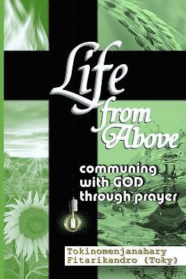 Life from Above: Communing with God through Prayer 1