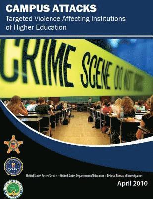 United States Department of Education, Federal Bureau of Investigation - Campus Attacks: Targeted Violence Affecting Institutions of Higher Education, Häftad