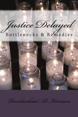 Justice Delayed: Bottlenecks & Remedies 1