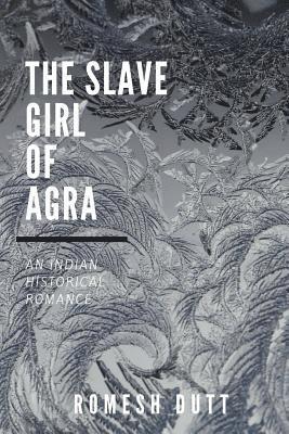 The Slave Girl of Agra: An Indian Historical Romance 1