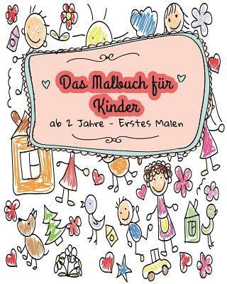 bokomslag Malbuch für Kinder (Malbuch ab 2 Jahre) - Erstes Malen: Ausmalbilder zum Gestalten rund um die Welt mit Tieren und Blumen