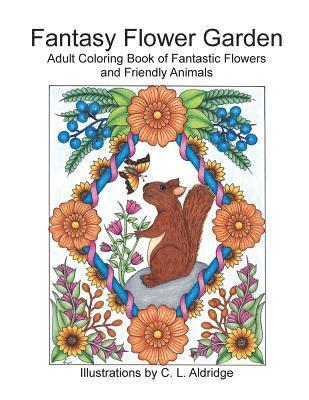 bokomslag Fantasy Flower Garden: Adult Coloring Book of Fantastic Flowers and Friendly Animals