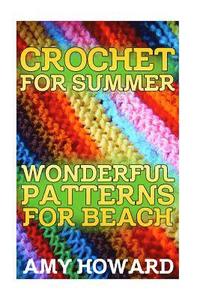 bokomslag Crochet for Summer: Wonderful Patterns for Beach: (Crochet Patterns, Crochet Stitches)