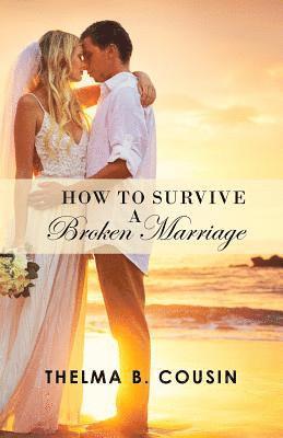 How To Survive A Broken Marriage 1