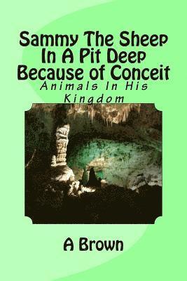 Sammy The Sheep In A Pit Deep Because of Conceit 1