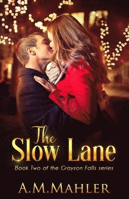 bokomslag The Slow Lane: Book 2 in the Grayson Falls Series