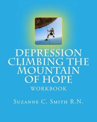 bokomslag Depression Climbing the Mountain of Hope: Workbook