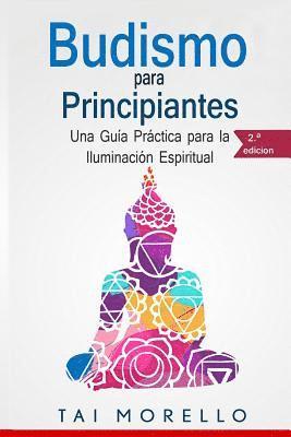 bokomslag Budismo para principiantes: Una Guía Práctica para la Iluminación Espiritual