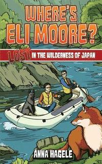 bokomslag Lost in the Wilderness of Japan (Where's Eli Moore? #3)