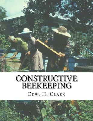 bokomslag Constructive Beekeeping: A System of Housing Honeybees