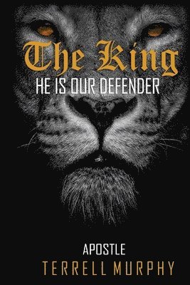 bokomslag The King He Is Our Defender.