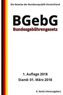 G. Recht - Bundesgebührengesetz - BGebG, 1. Auflage 2018, Häftad
