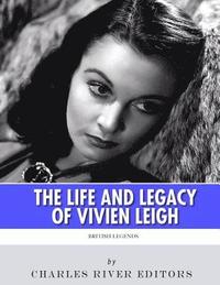 bokomslag British Legends: The Life and Legacy of Vivien Leigh